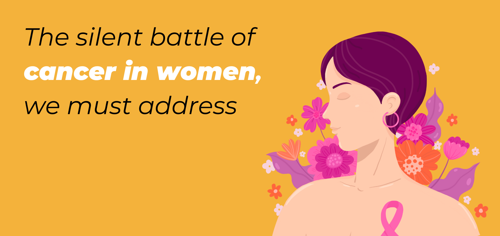 The silent battle of Cancer in Women, we must ADDRESS!