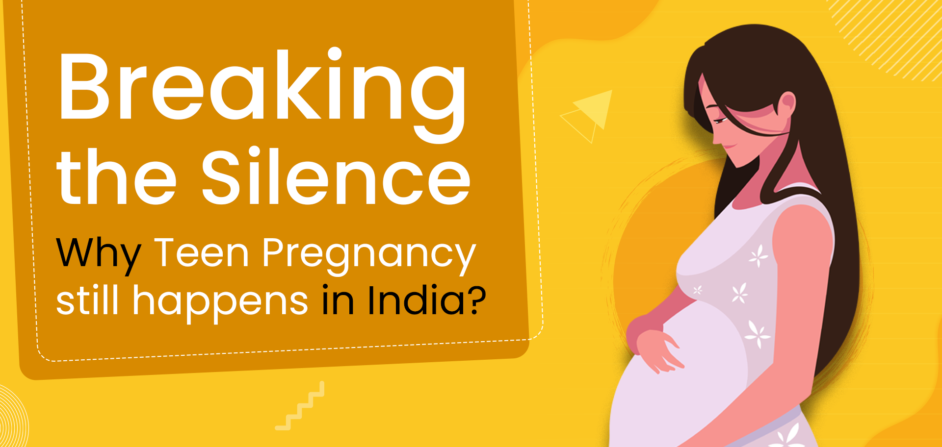 Breaking the Silence Why Teen Pregnancy Still Happens in India?