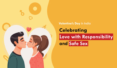 Valentine’s Day in India: Celebrating Love with Responsibility and Safe Sex