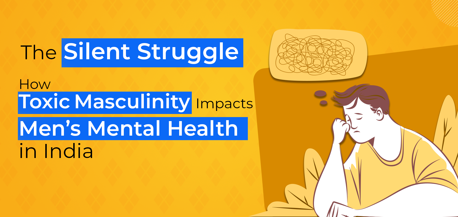 The Silent Struggle:  How Toxic Masculinity Impacts Men’s Mental Health in India